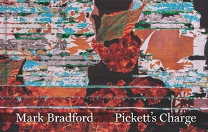 Mark Bradford: Pickett's Charge by Evelyn Hankins, Stéphane Aquin, Stephane Aquin