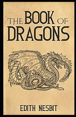 The Book of Dragons Illustrated by E. Nesbit