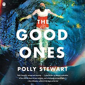 The Good Ones by Polly Stewart