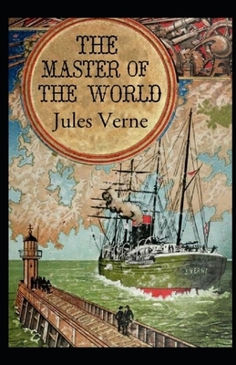 The Master of the World Annotated by Jules Verne