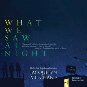 What We Saw at Night by Jacquelyn Mitchard