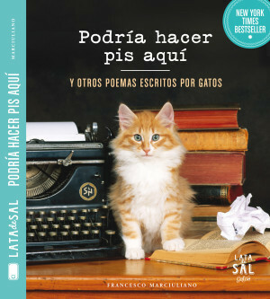 Podría hacer pis aquí. Y otros poemas escritos por gatos. by Francesco Marciuliano