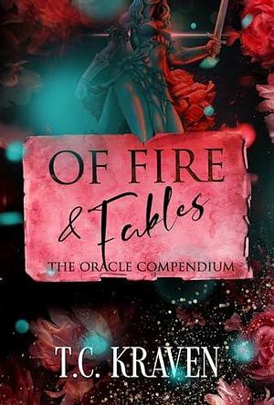 Of Fire & Fables: The Oracle Compendium by T.C. Kraven, T.C. Kraven