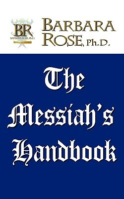The Messiah's Handbook by Barbara Rose