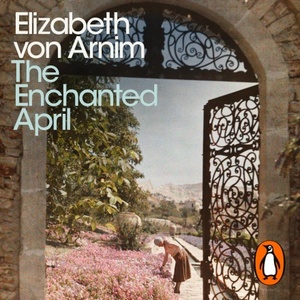 The Enchanted April by Elizabeth von Arnim