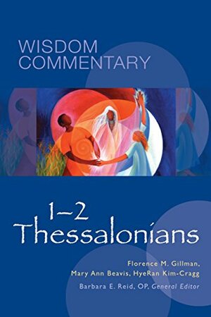 1–2 Thessalonians (Wisdom Commentary Series Book 52) by Florence M. Gillman, Mary Ann Beavis, Hyeran Kim-Cragg