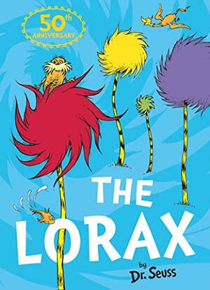 The Lorax. by Dr. Seuss by Dr. Seuss