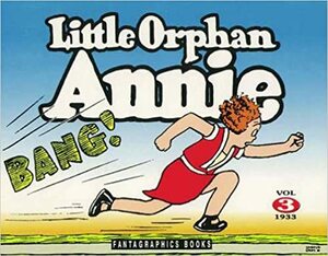 Complete Little Orphan Annie, 1933 by Gary Groth, Robert C. Harvey