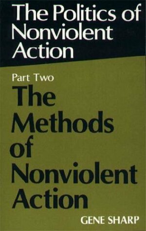 The Methods of Nonviolent Action by Marina Finkelstein, Gene Sharp