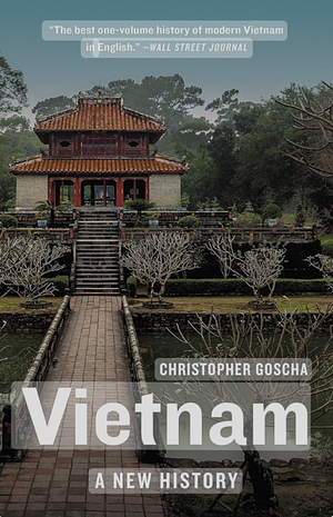 Vietnam: A New History by Christopher Goscha