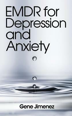 EMDR for Depression and Anxiety by Gene Jimenez