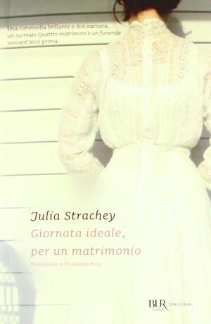 Giornata ideale, per un matrimonio by Elisabetta Rasy, Julia Strachey