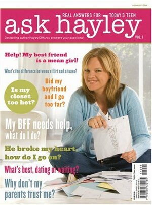 Ask Hayley: Volume 1: Real Answers for Today's Teen by Hayley DiMarco