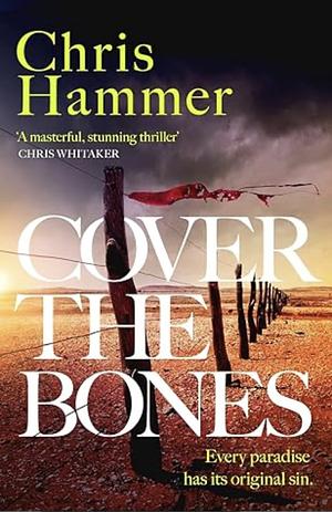 Cover the Bones by Chris Hammer