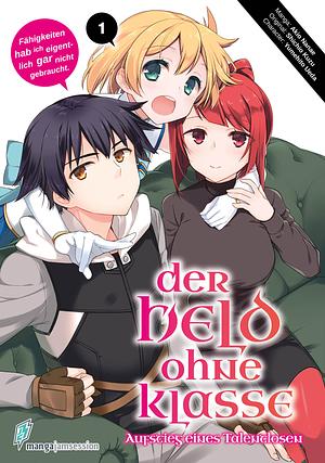 Der Held ohne Klasse - Der Aufstieg eines Talentlosen 1 by Yumehito Ueda, Akio Nanae, Shichio Kuzu