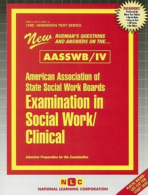 AASSWB/IV Examination in Social Work/Clinical: Rudman's Questions and Answers on The...AASSWB/IV by National Learning Corporation