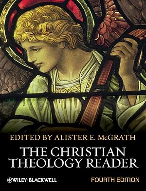 Christian Theology Reader by Alister E. McGrath