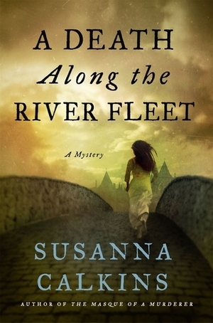 A Death Along the River Fleet by Susanna Calkins