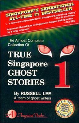 True Singapore Ghost Stories : Book 1 by Russell Lee