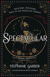 Spectacular by Stephanie Garber