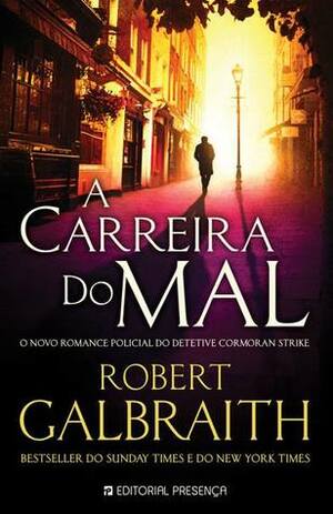 A Carreira do Mal by Robert Galbraith, Ana Saldanha