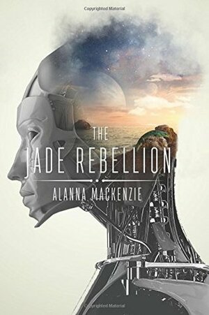 The Jade Rebellion by Alanna Mackenzie