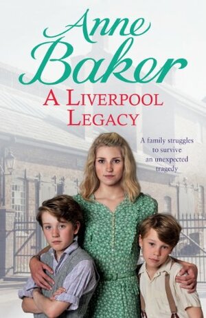 A Liverpool Legacy by Anne Baker