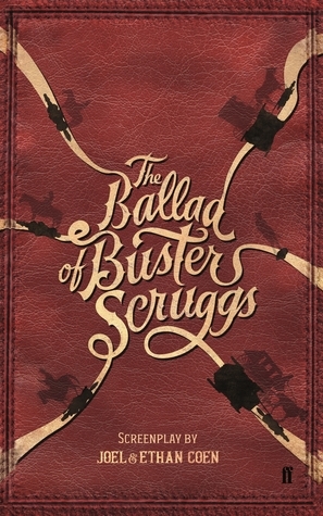 The Ballad of Buster Scruggs by Joel Coen, Ethan Coen