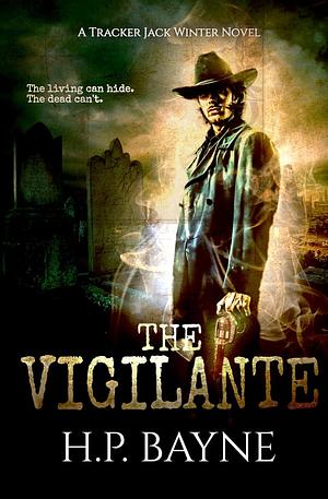 The Vigilante by H.P. Bayne