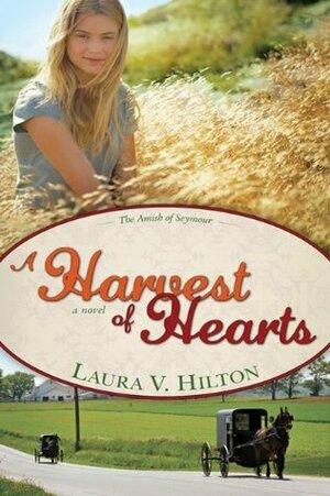 A Harvest of Hearts by Laura V. Hilton