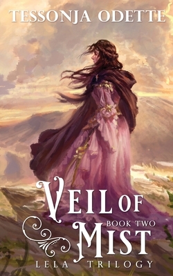 Veil of Mist by Tessonja Odette