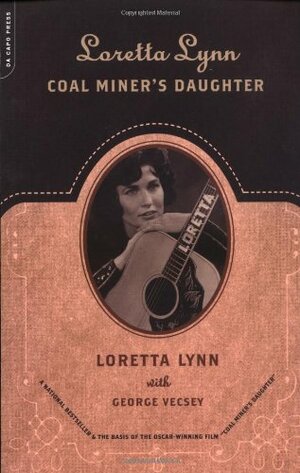 Loretta Lynn: Coal Miner's Daughter by Loretta Lynn