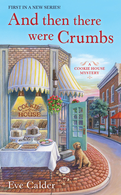 And Then There Were Crumbs by Eve Calder