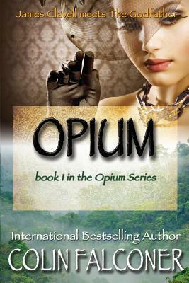 Opium by Colin Falconer