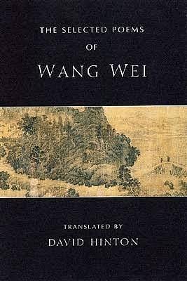 The Selected Poems of Wang Wei by Wang Wei