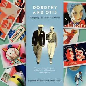 Dorothy and Otis: Designing the American Dream by Dan Nadel