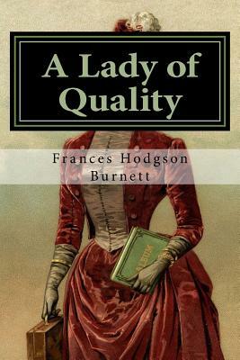 A Lady of Quality: Classics by Frances Hodgson Burnett