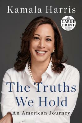 The Truths We Hold: An American Journey by Kamala Harris