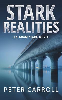 Stark Realities: An Adam Stark Novel by Peter Carroll