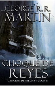 Choque de reyes by George R.R. Martin