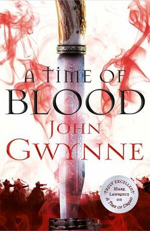 A Time of Blood by John Gwynne