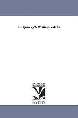 De Quincey'S Writings.Vol. 23 by Thomas De Quincey