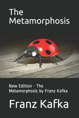 The Metamorphosis: New Edition - The Metamorphosis by Franz Kafka by Ae4qs Publishing, Franz Kafka