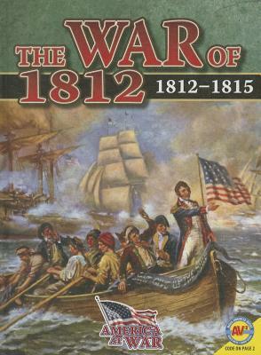 The War of 1812: 1812-1815 by Simon Rose