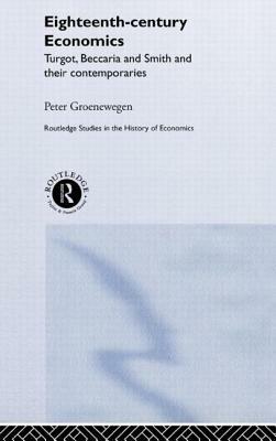 Eighteenth Century Economics by Peter Groenewegen