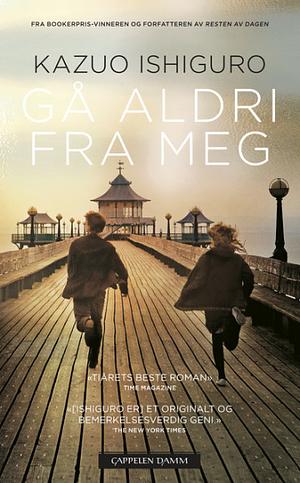 Gå aldri fra meg by Kazuo Ishiguro