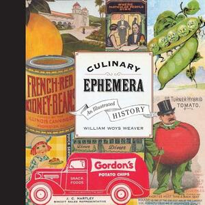 Culinary Ephemera: An Illustrated History by William Weaver