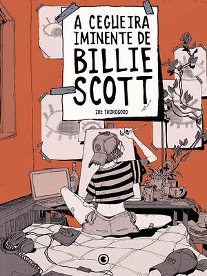 A Cegueira Iminente de Billie Scott by Zoe Thorogood