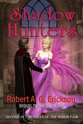 Shadow Hunters by Robert A. Erickson
