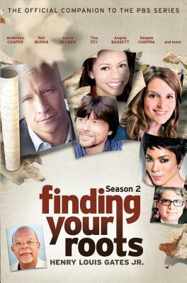 Finding Your Roots, Season 2: The Official Companion to the PBS Series by Henry Louis Gates Jr.